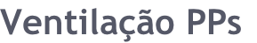Ventilação PPs